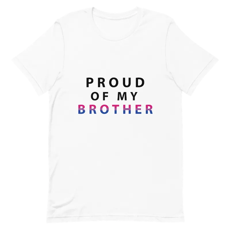 Proud of My Brother - Unisex T-Shirt