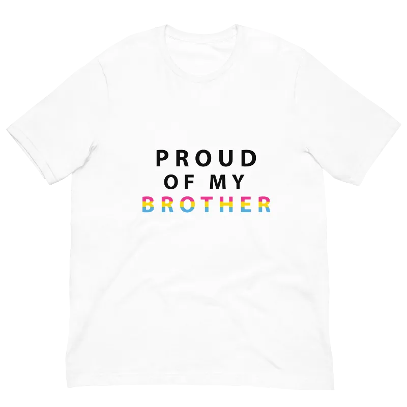 Proud of My Brother - Unisex T-Shirt