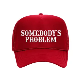 Somebody's Problem Solid Foam Trucker Hat