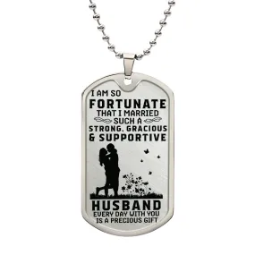 Strong, Gracious, Supportive Husband, Dog Tag Necklace Gift From Wife